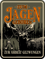 Jäger - Fun-Schilder - Jagen geboren