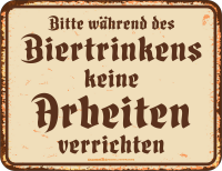 Bier - Fun-Schilder - nicht arbeiten