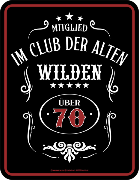 70 Jahre - Fun-Schilder - alte Wilde