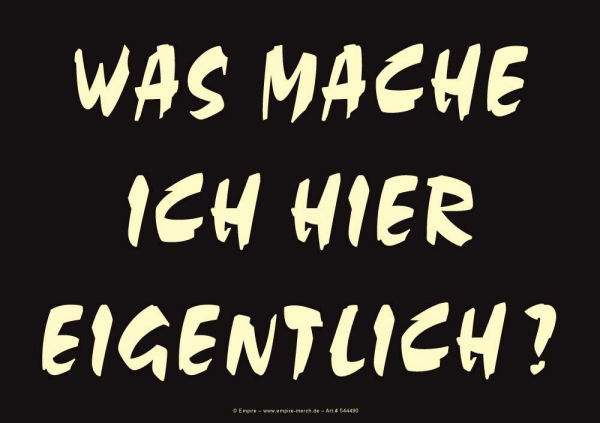 Fun - Sticker - Was mache ich hier eigentlich?
