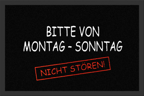 Fußmatte - Montag bis Sonntag nicht stören
