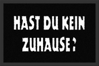 Fußmatte - Hast Du kein Zuhause?