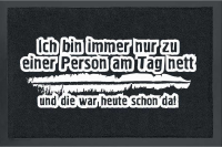 Fußmatte - Ich bin nur zu einer Person nett