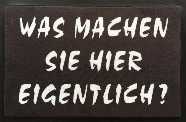Fußmatte - Türmatten - Was machen Sie hier eigentlich