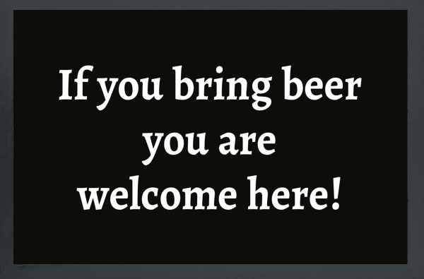 Fußmatte - Türmatten - If you bring Beer