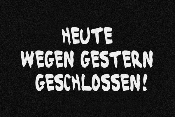 Fußmatte - Heute geschlossen