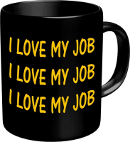 Love my job  - Fun-Tasse - Spruch Tasse