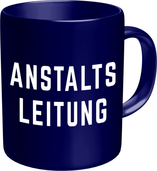 Anstaltsleitung - Fun-Tasse - Spruch Tasse