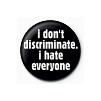 I don`t Discriminate - Button Badge