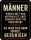 Bedrucktes Blechschild - Männer
