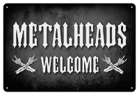 Metalheads Welcome - Blech-Schild