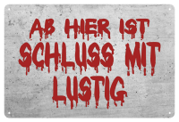 Schluss mit lustig - Blech-Schild