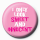 Fun - Button Badge - Sweet & Innocent