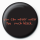 D&G David & Goliath - Button Badge - Too Much Black