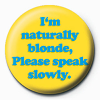 Fun - Button Badge - Naturally Blonde