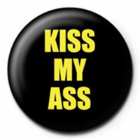 Fun - Button Badge - UV Kiss My Ass