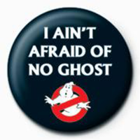 Ghostbusters - Button Badge - I Aint Afraid