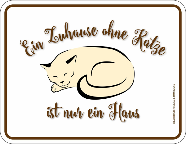 Zuhause ohne Katze - Magnete - ist nur ein Haus