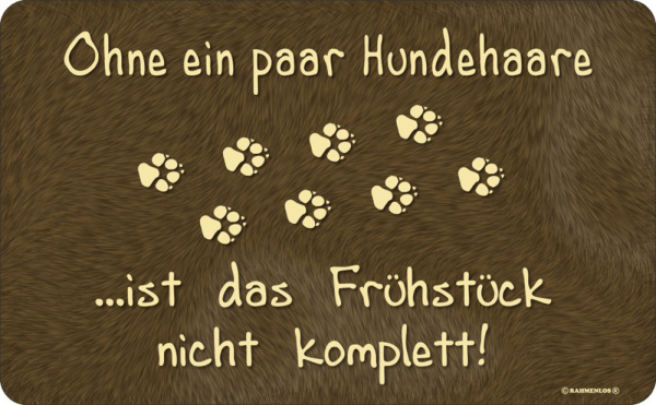 Ohne ein paar Hundehaare Resopal Brettchen Frühstücksbrettchen