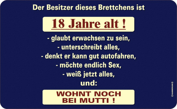 Besitzer ist 18 Jahre alt - Frühstücksbrettchen - Resopal Brettchen